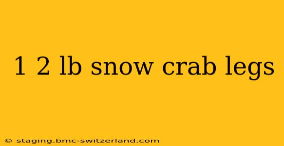 1 2 lb snow crab legs