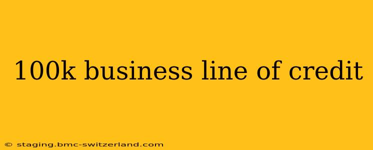 100k business line of credit