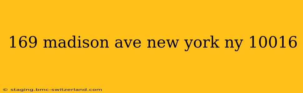 169 madison ave new york ny 10016
