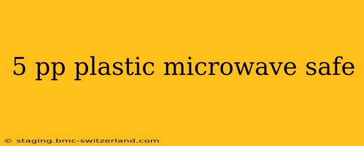 5 pp plastic microwave safe