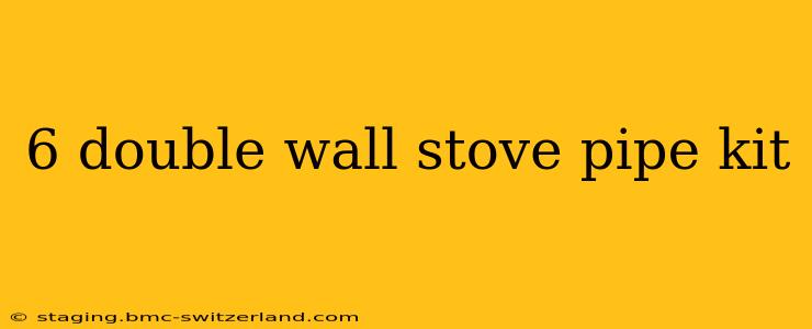 6 double wall stove pipe kit