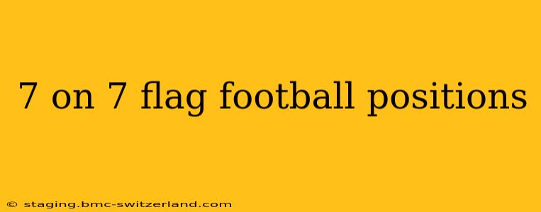 7 on 7 flag football positions