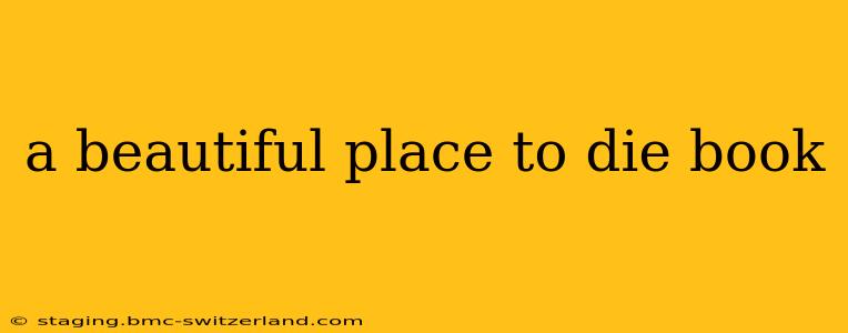a beautiful place to die book