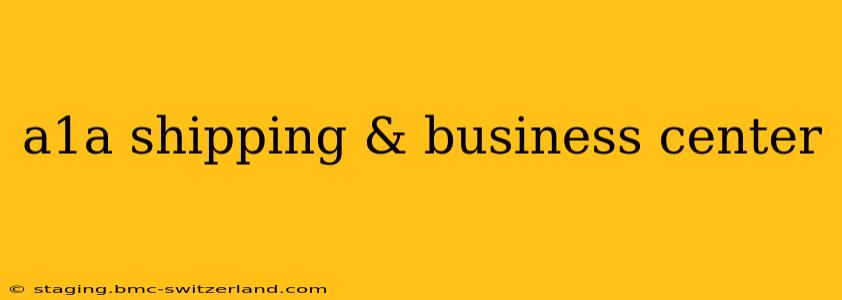a1a shipping & business center