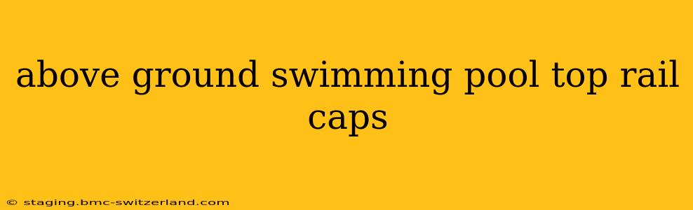above ground swimming pool top rail caps