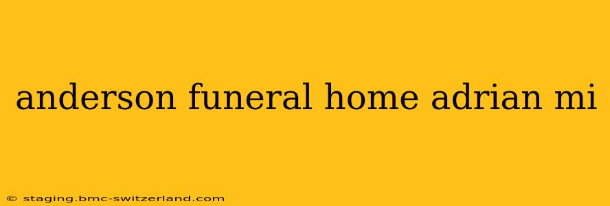 anderson funeral home adrian mi