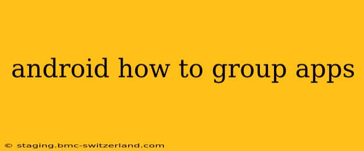 android how to group apps