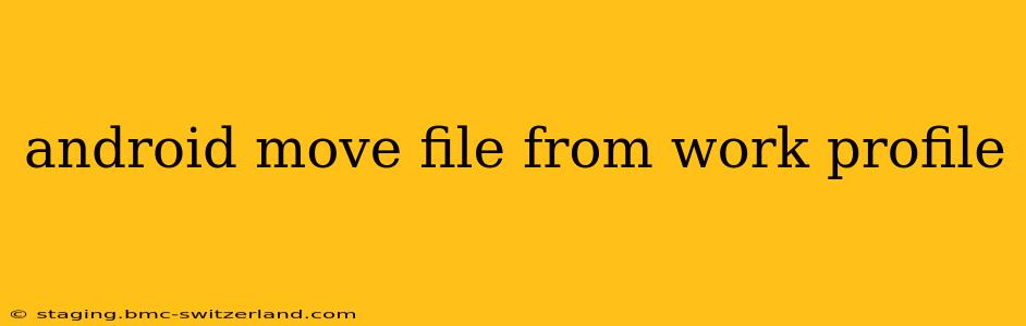 android move file from work profile