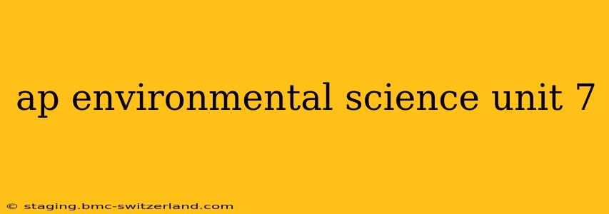 ap environmental science unit 7