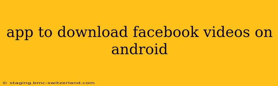 app to download facebook videos on android