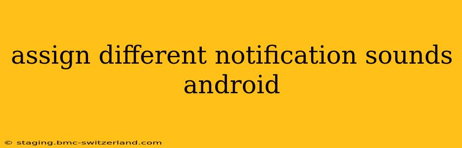 assign different notification sounds android