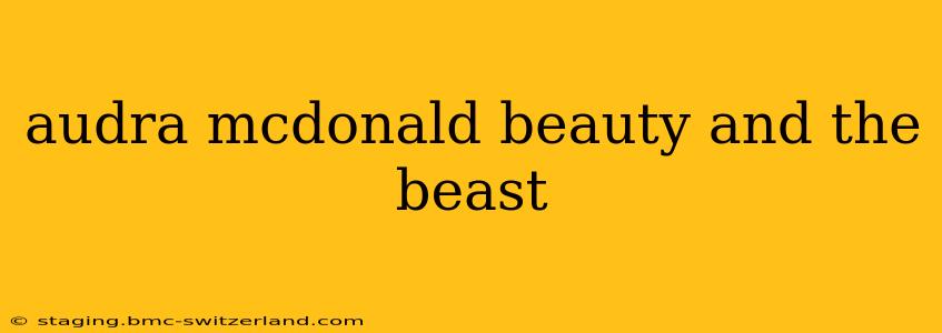 audra mcdonald beauty and the beast