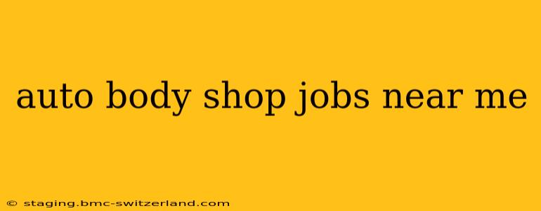 auto body shop jobs near me