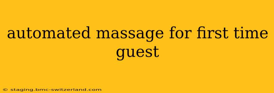 automated massage for first time guest