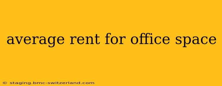 average rent for office space