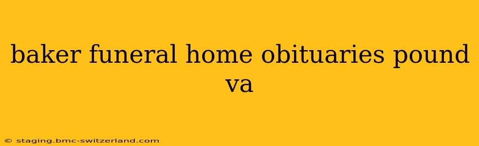 baker funeral home obituaries pound va
