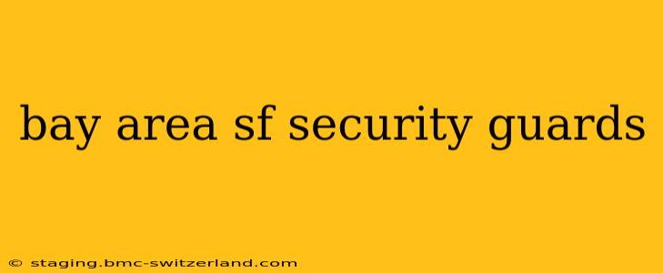 bay area sf security guards