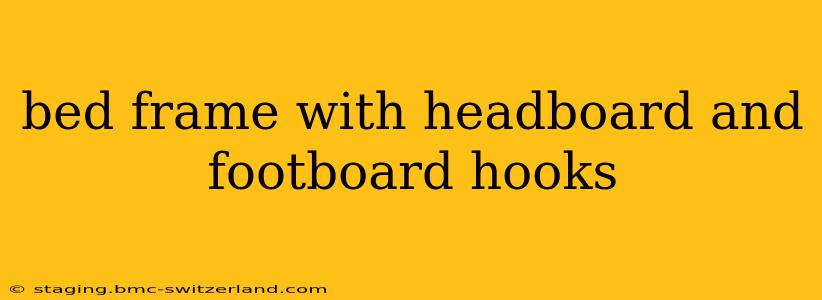 bed frame with headboard and footboard hooks