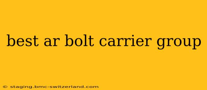best ar bolt carrier group