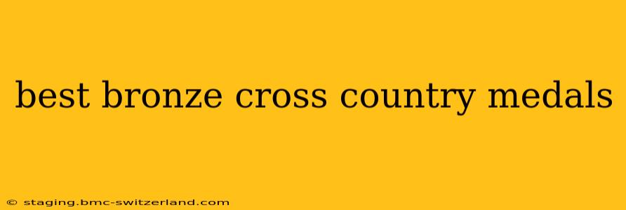 best bronze cross country medals