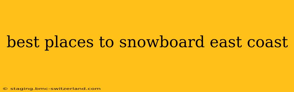 best places to snowboard east coast