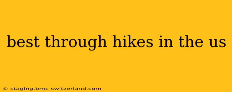 best through hikes in the us