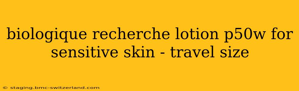 biologique recherche lotion p50w for sensitive skin - travel size