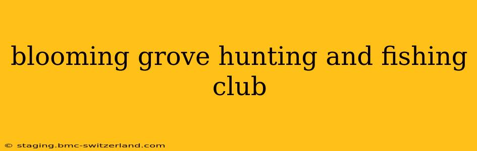 blooming grove hunting and fishing club