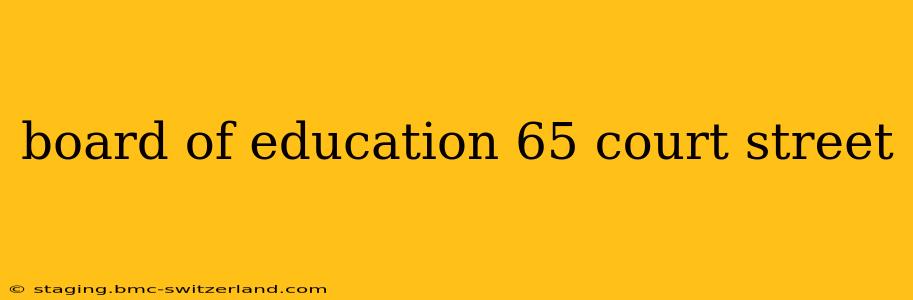 board of education 65 court street