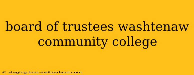 board of trustees washtenaw community college