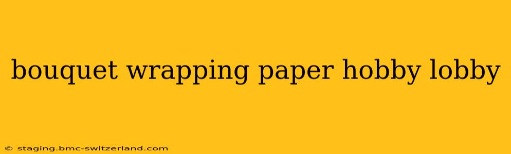 bouquet wrapping paper hobby lobby
