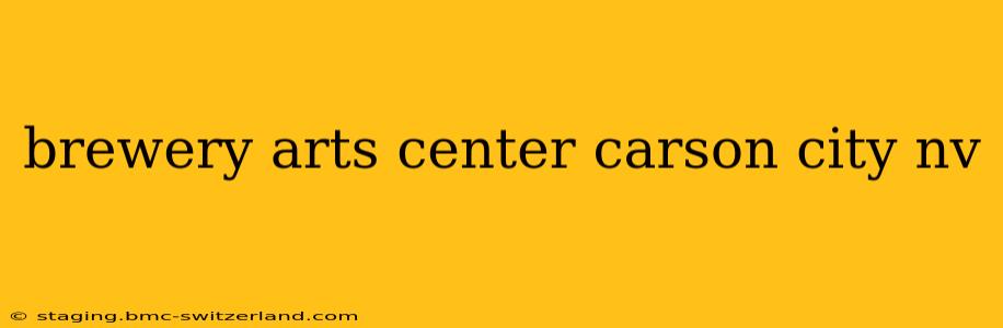 brewery arts center carson city nv