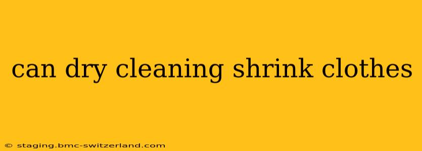 can dry cleaning shrink clothes