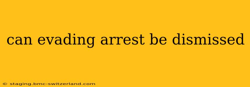 can evading arrest be dismissed
