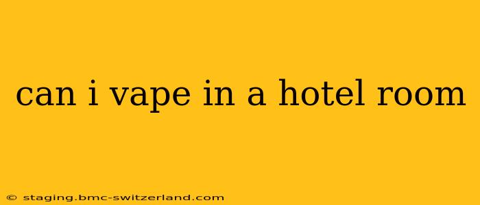 can i vape in a hotel room