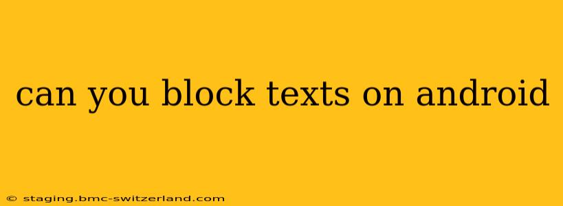 can you block texts on android