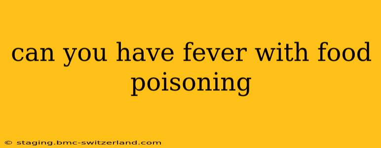 can you have fever with food poisoning