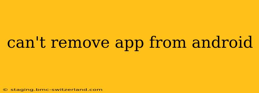 can't remove app from android