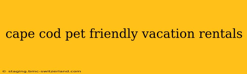 cape cod pet friendly vacation rentals