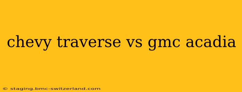 chevy traverse vs gmc acadia