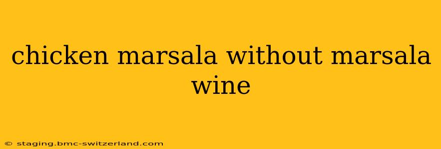 chicken marsala without marsala wine