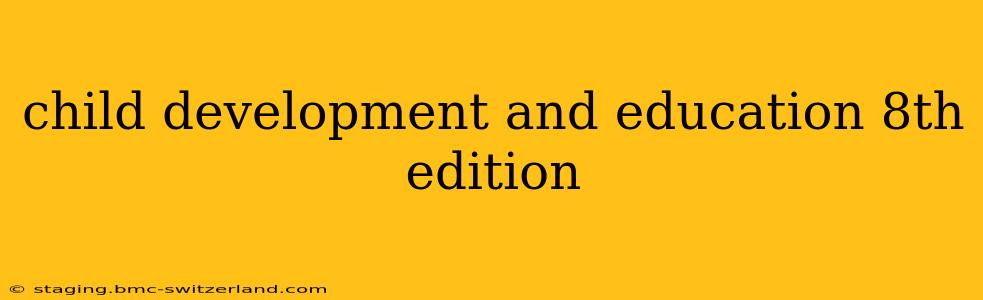 child development and education 8th edition