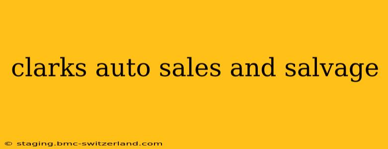 clarks auto sales and salvage