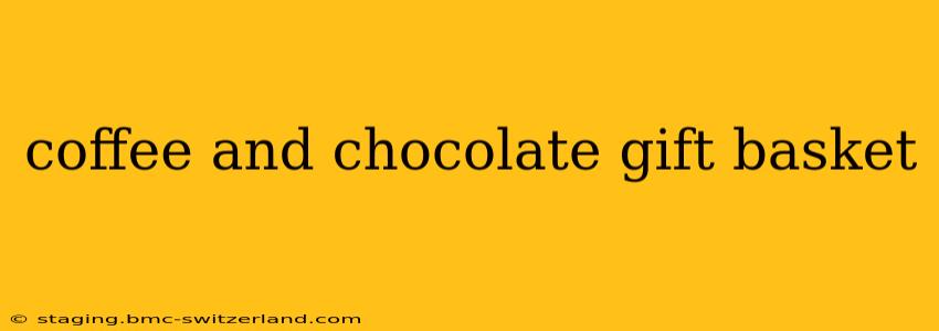 coffee and chocolate gift basket