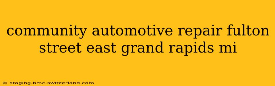 community automotive repair fulton street east grand rapids mi