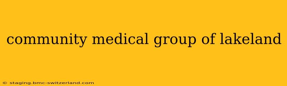 community medical group of lakeland