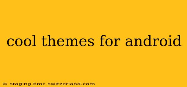 cool themes for android