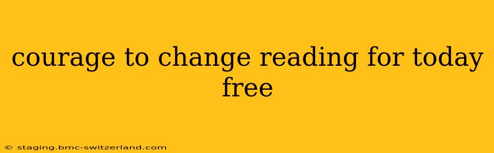 courage to change reading for today free