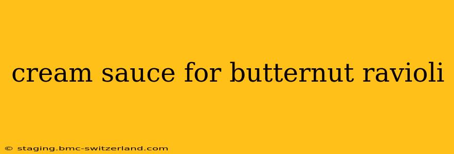 cream sauce for butternut ravioli