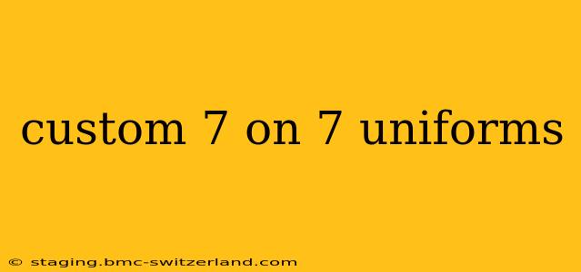 custom 7 on 7 uniforms